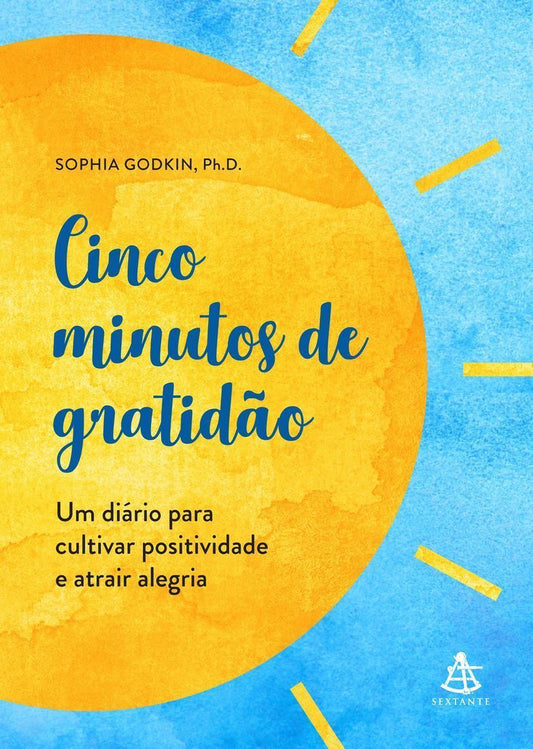 Cinco Minutos de Gratidão – Um Diário Para Cultivar Positividade e Atrair Alegria