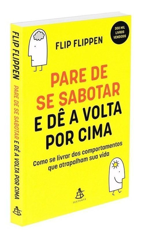 Pare De Se Sabotar e Dê a Volta Por Cima: Como Se Livrar Dos Comportamentos Que Atrapalham Sua Vida
