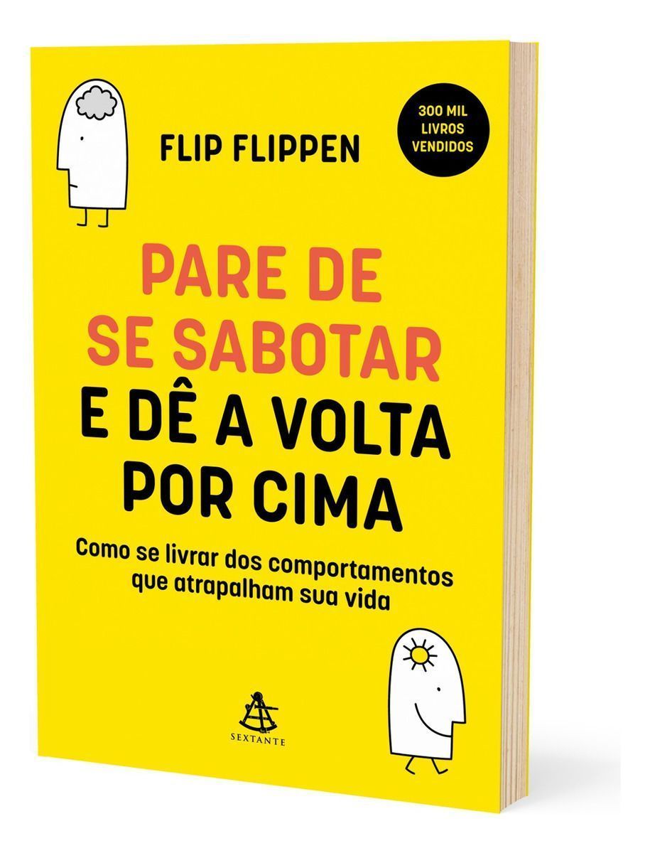 Pare De Se Sabotar e Dê a Volta Por Cima: Como Se Livrar Dos Comportamentos Que Atrapalham Sua Vida