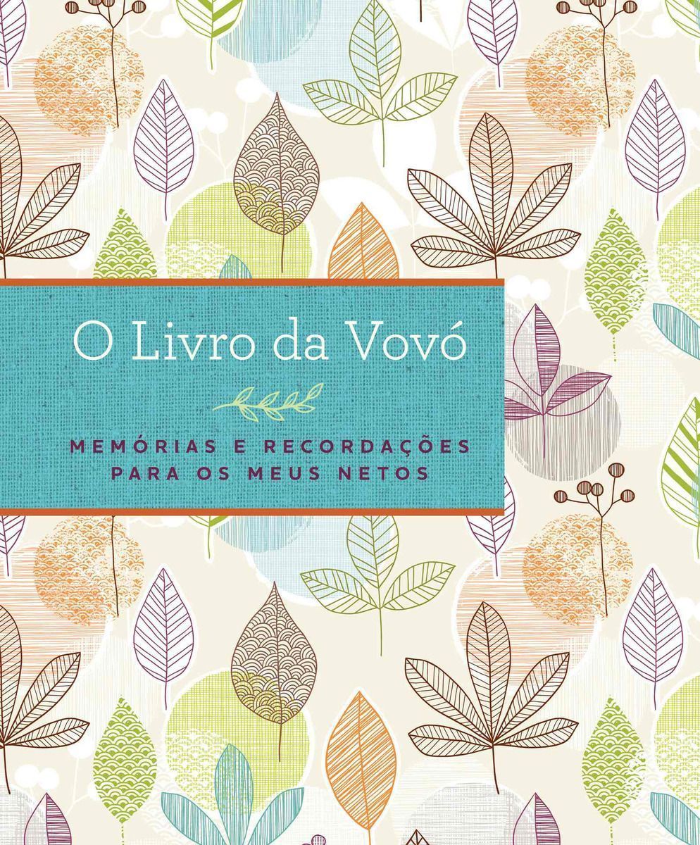 o Livro Da Vovó - Memórias e Recordações Para Os Meus Netos
