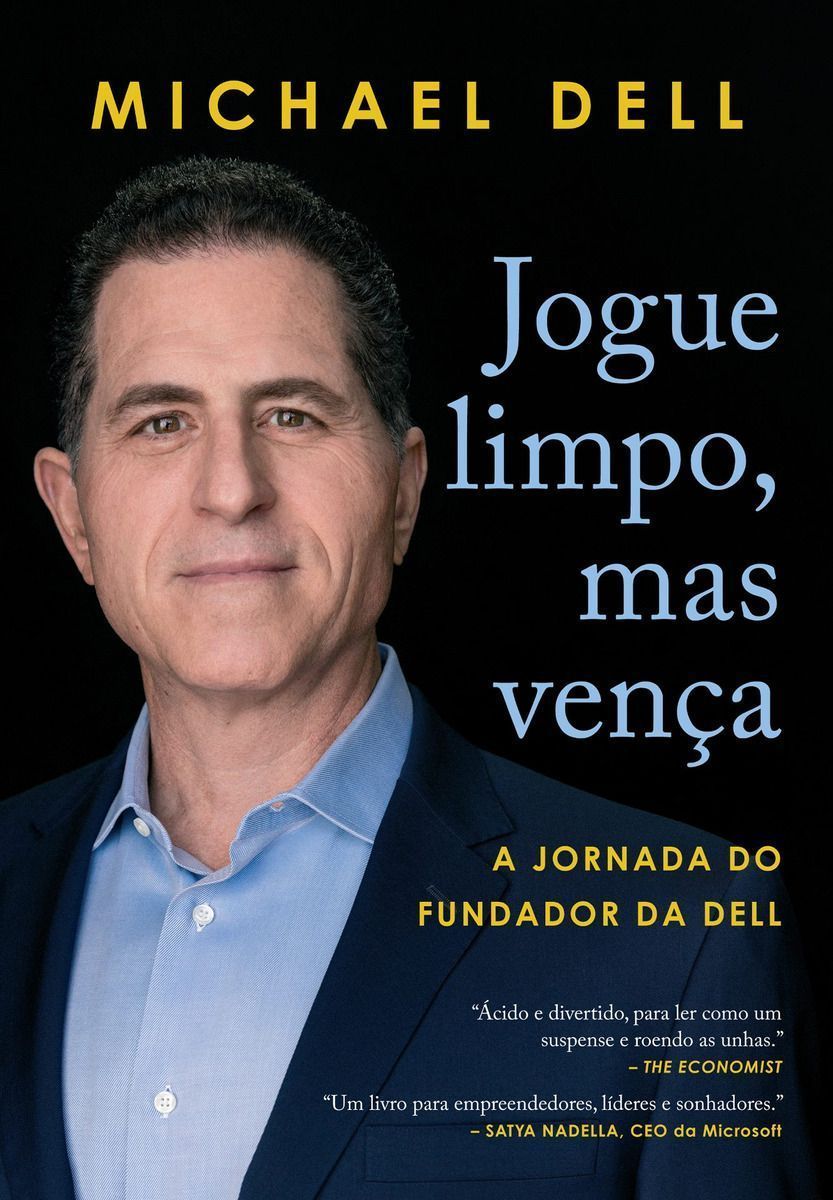 Jogue Limpo, Mas Vença - a Jornada Do Fundador Da Dell