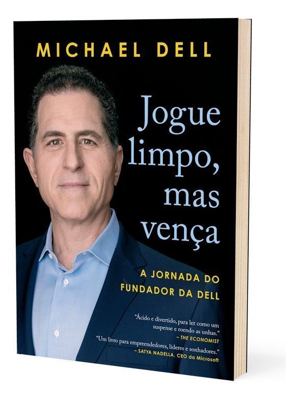 Jogue Limpo, Mas Vença - a Jornada Do Fundador Da Dell