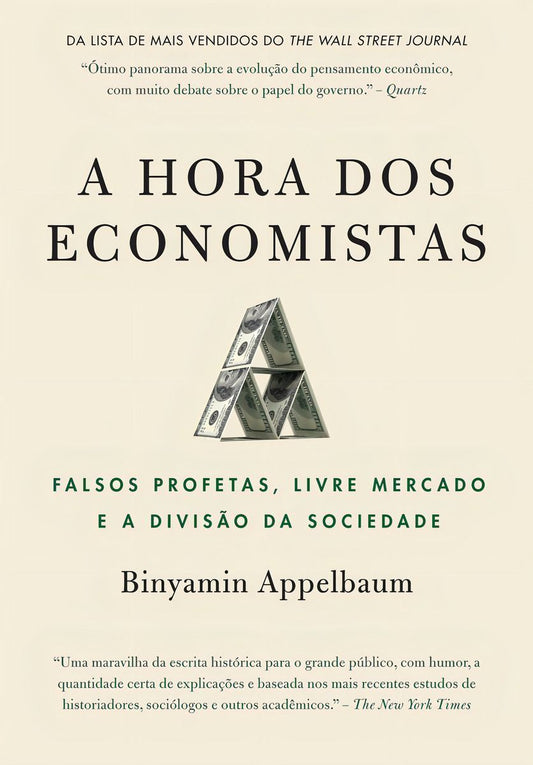 A Hora dos Economistas - Falsos Profetas, Livre Mercado e a Divisão da Sociedade