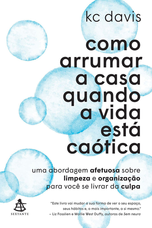 Como Arrumar a Casa Quando a Vida Está Caótica