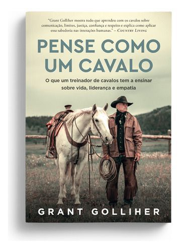 Pense Como Um Cavalo - O Que Um Treinador de Cavalos Tem a Ensinar Sobre Vida, Liderança e Empatia