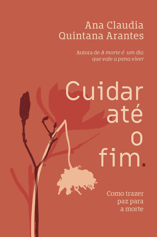Cuidar Até o Fim - Como Trazer Paz Para a Morte