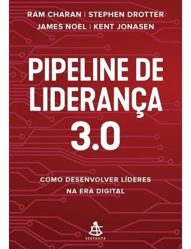 Pipeline de Liderança 3.0 - Como Desenvolver Líderes na Era Digital