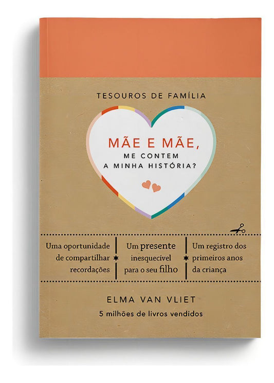 Mãe e Mãe, Me Contem a Minha História?