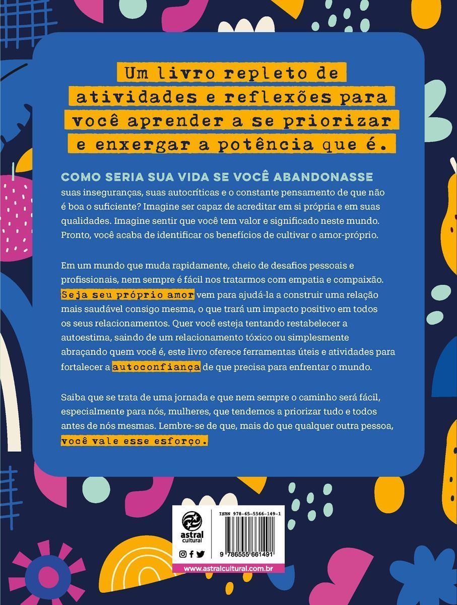 Seja Seu Próprio Amor - Embarque Em Uma Jornada Em Busca De Amor-próprio, Autoestima e Autocuidado