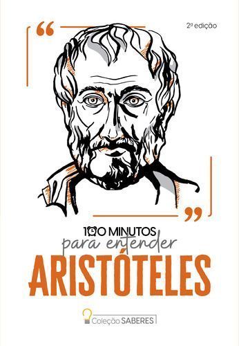 Coleção Saberes - 100 Minutos Para Entender Aristóteles