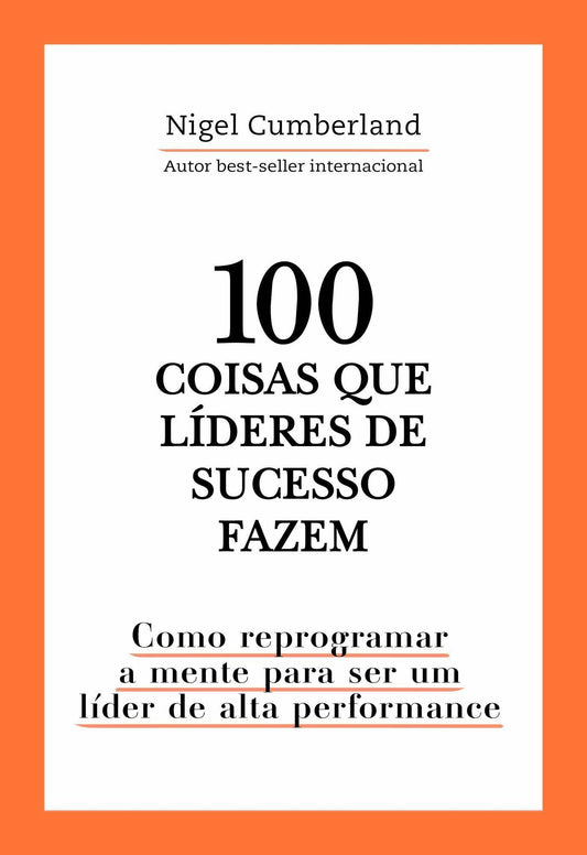 100 Coisas Que Líderes de Sucesso Fazem