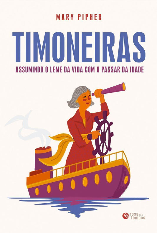 Timoneiras: Assumindo o Leme da Vida Com o Passar da idade