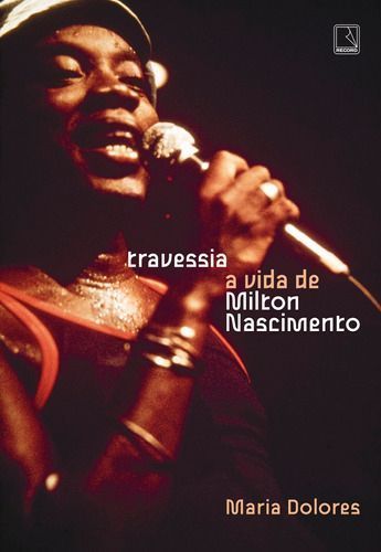 Travessia: A Vida de Milton Nascimento