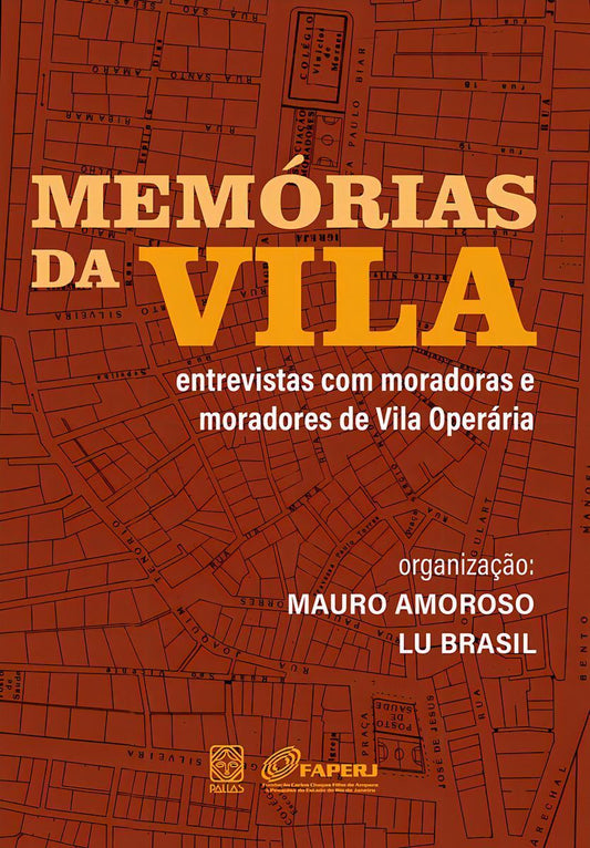 Memórias da Vila - Entrevistas Com Moradoras e Moradores da Vila Operária