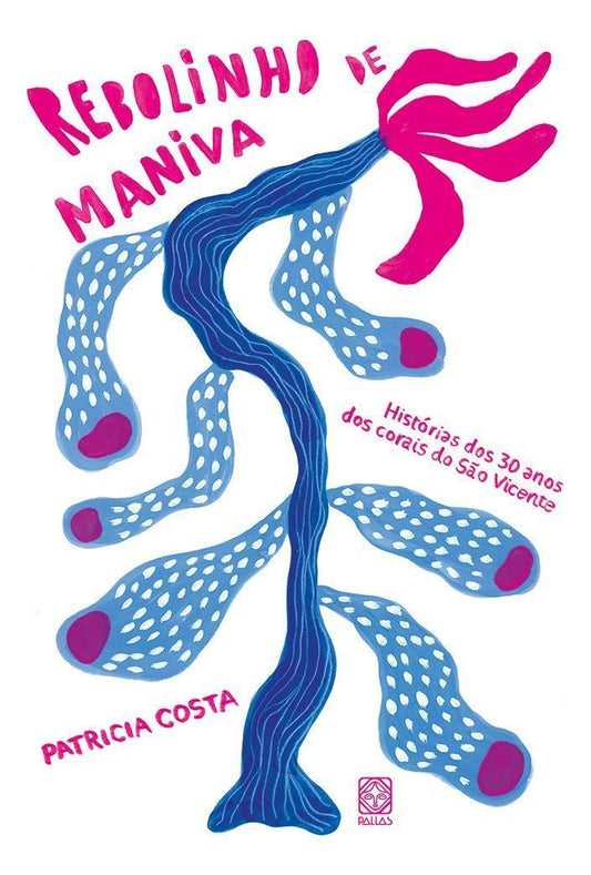 Rebolinho de Maniva - Histórias Dos 30 Anos Dos Corais do São Vicente