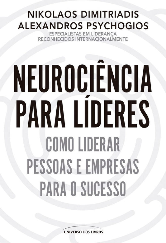 Neurociência Para Líderes - Como Liderar Pessoas e Empresas Para o Sucesso