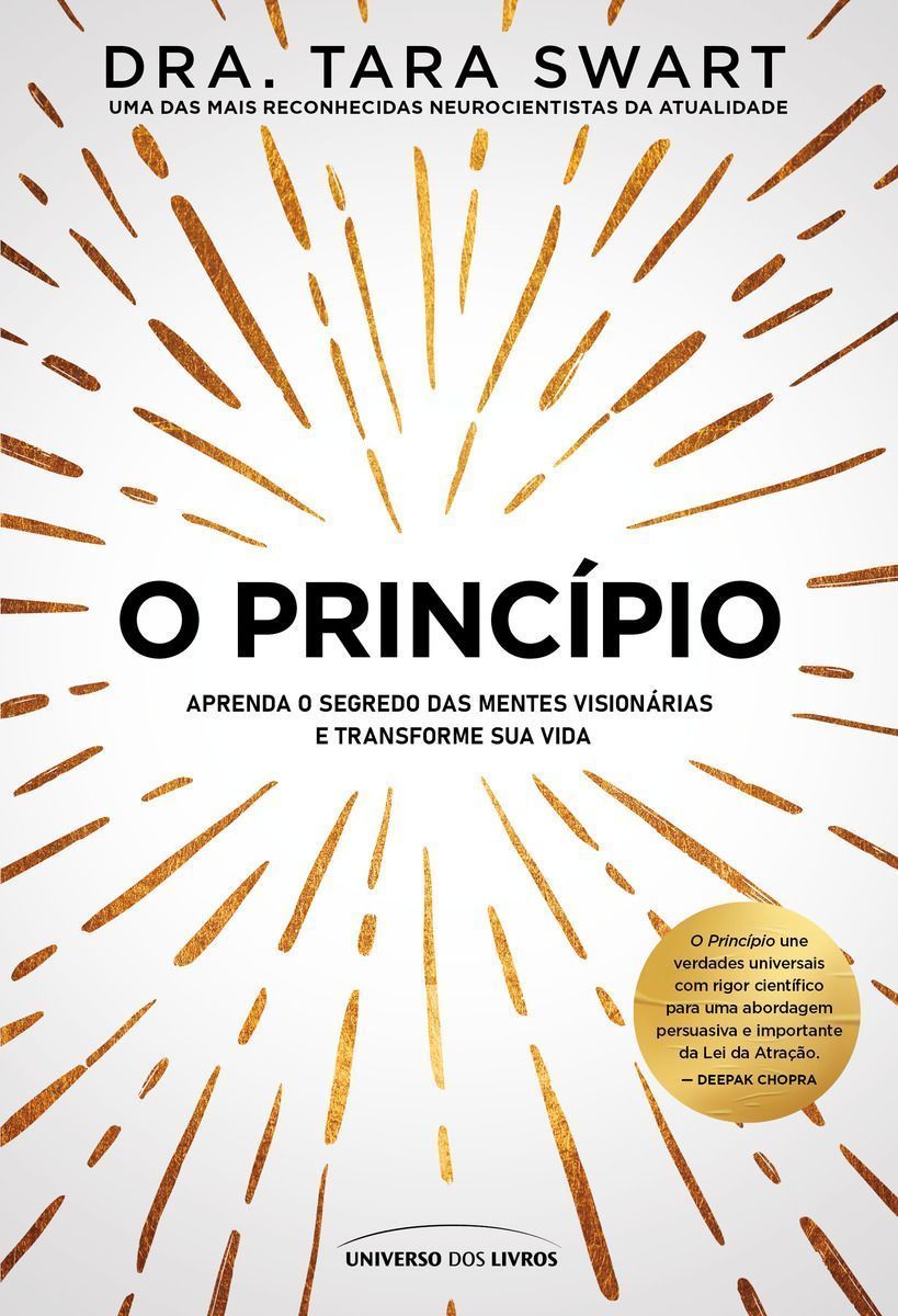 O Princípio - Aprenda o Segredo Das Mentes Visionárias e Transforme Sua Vida