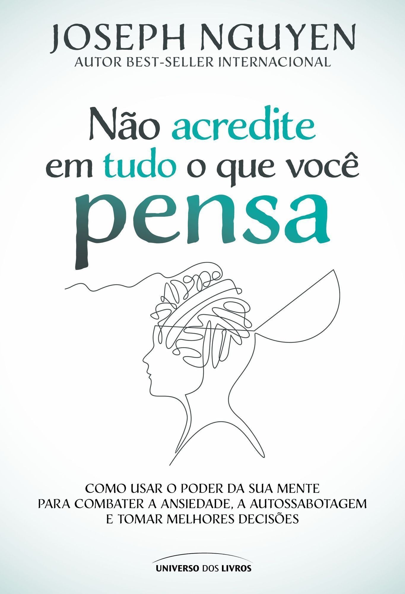 Não Acredite Em Tudo o Que Você Pensa