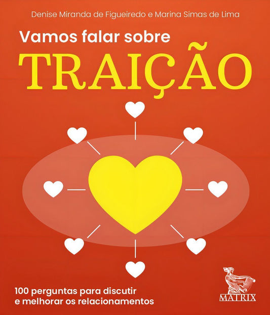 Vamos Falar Sobre Traição: 100 Perguntas Para Discutir e Melhorar os Relacionamentos