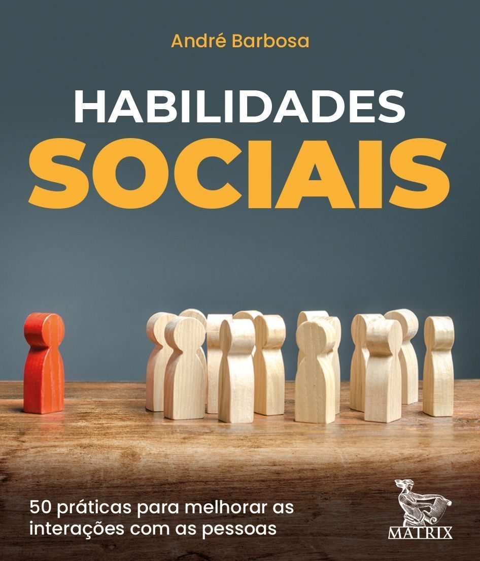 Habilidades Sociais - 50 Práticas Para Melhorar As Interações Com As Pessoas