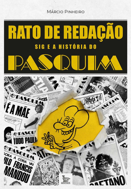 Rato De Redação - Sig e a História Do Pasquim