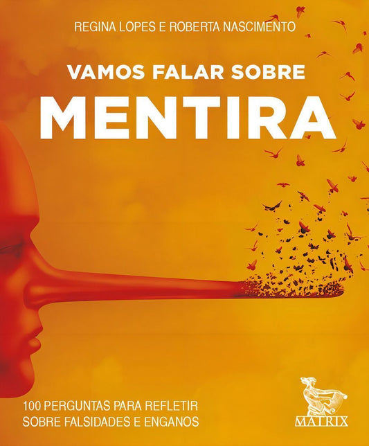 Vamos Falar Sobre Mentira - 100 Perguntas Para Refletir Sobre Falsidades e Enganos