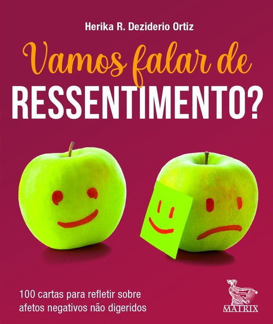 Vamos Falar de Ressentimento? - 100 Cartas Para Refletir Sobre Afetos Negativos Não Digeridos