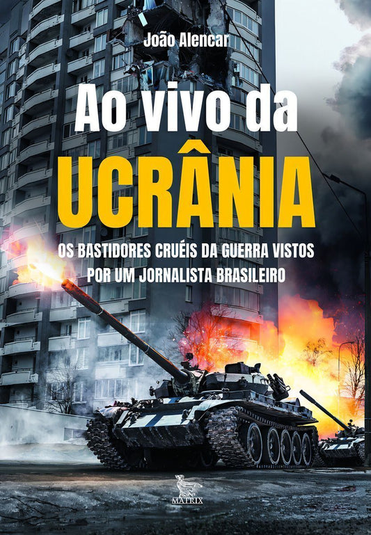 Ao Vivo da Ucrânia - Os Bastidores Cruéis da Guerra Vistos Por Um Jornalista Brasileiro