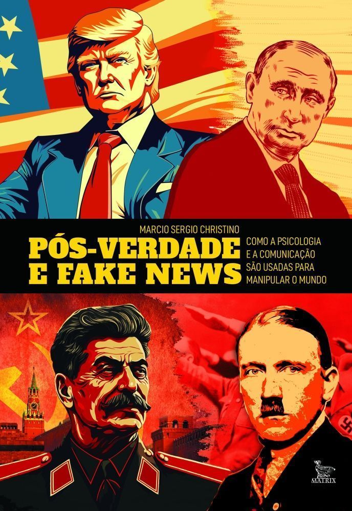 Pós Verdade e Fake News - Como a Psicologia e a Comunicação São Usadas Para Manipular o Mundo
