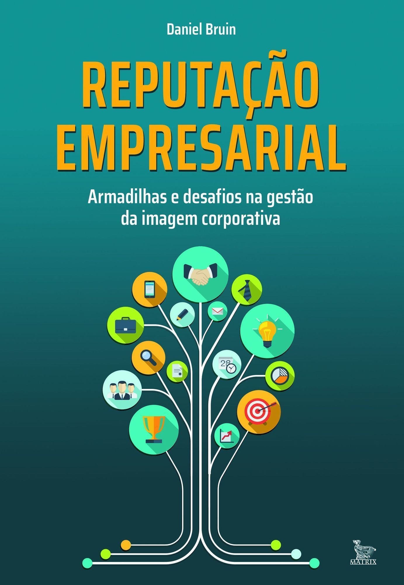 Reputação Empresarial - Armadilhas e Desafios na Gestão da Imagem Corporativa