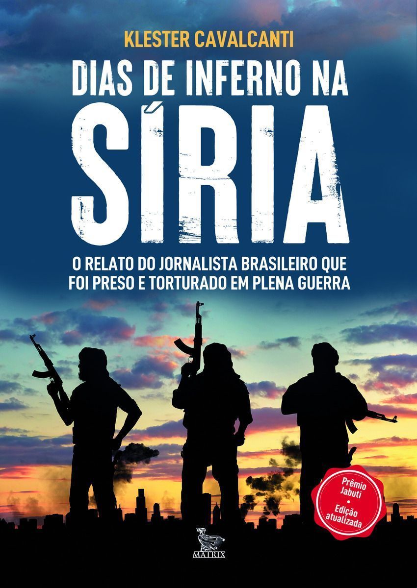 Dias De Inferno Na Siria - Edicao Atualizada - Dias De Inferno Na Síria - Edição Atualizada - o Rela
