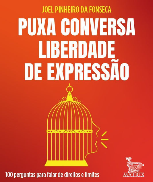Puxa Conversa Liberdade de Expressão - 100 Perguntas Para Falar de Direitos e Limites