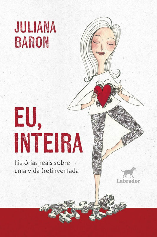 Eu, Inteira - Histórias Reais Sobre Uma Vida (Re)inventada