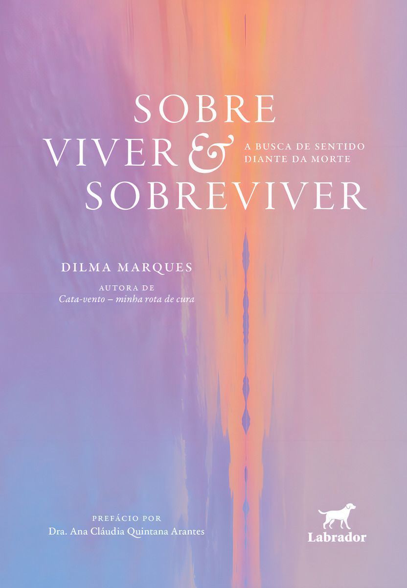 Sobre Viver & Sobreviver - A Busca de Sentido Diante da Morte