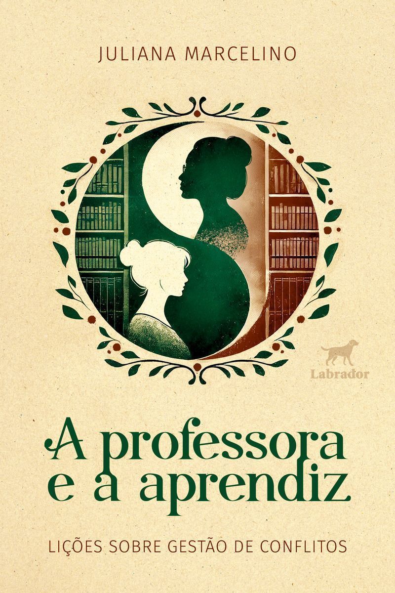 a Professora e a Aprendiz - Lições Sobre Gestão De Conflitos