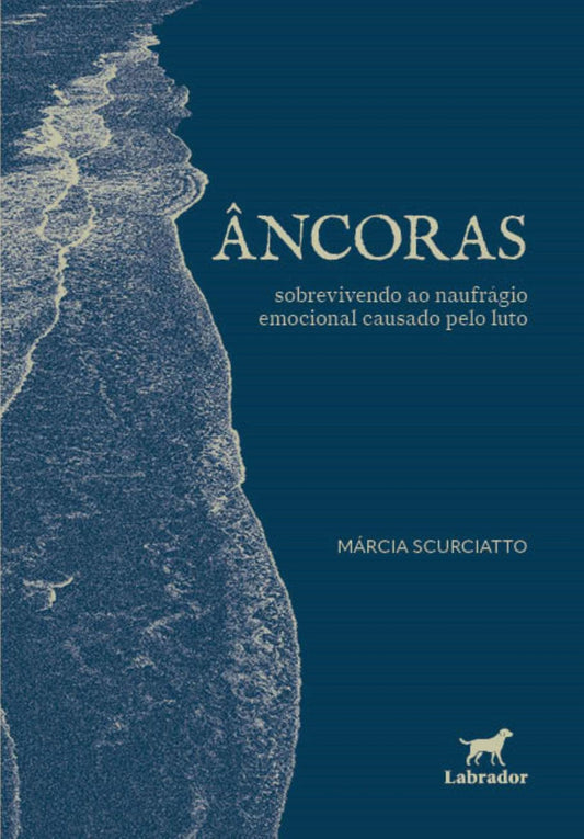 Âncoras - Sobrevivendo Ao Naufrágio Emocional Causado Pelo Luto