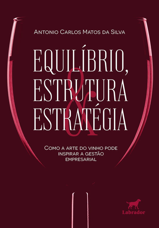 Equilíbrio, Estrutura e Estratégia - Como a Arte do Vinho Pode Inspirar a Gestão Organizacional