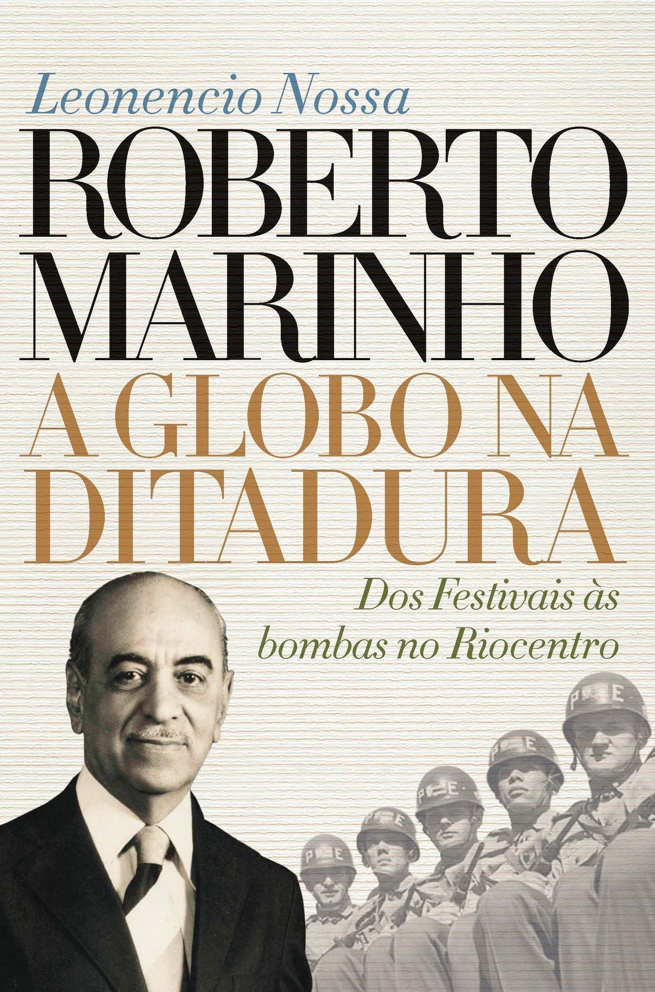 Roberto Marinho - a Globo Na Ditadura