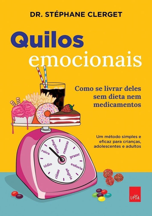 Quilos Emocionais - Como Se Livrar Deles Sem Dieta Nem Medicamentos