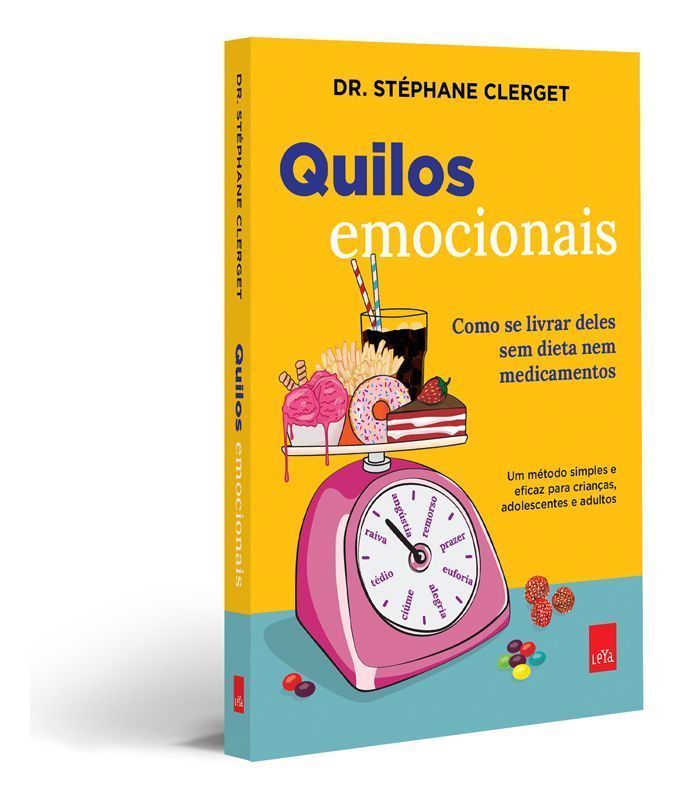 Quilos Emocionais - Como Se Livrar Deles Sem Dieta Nem Medicamentos