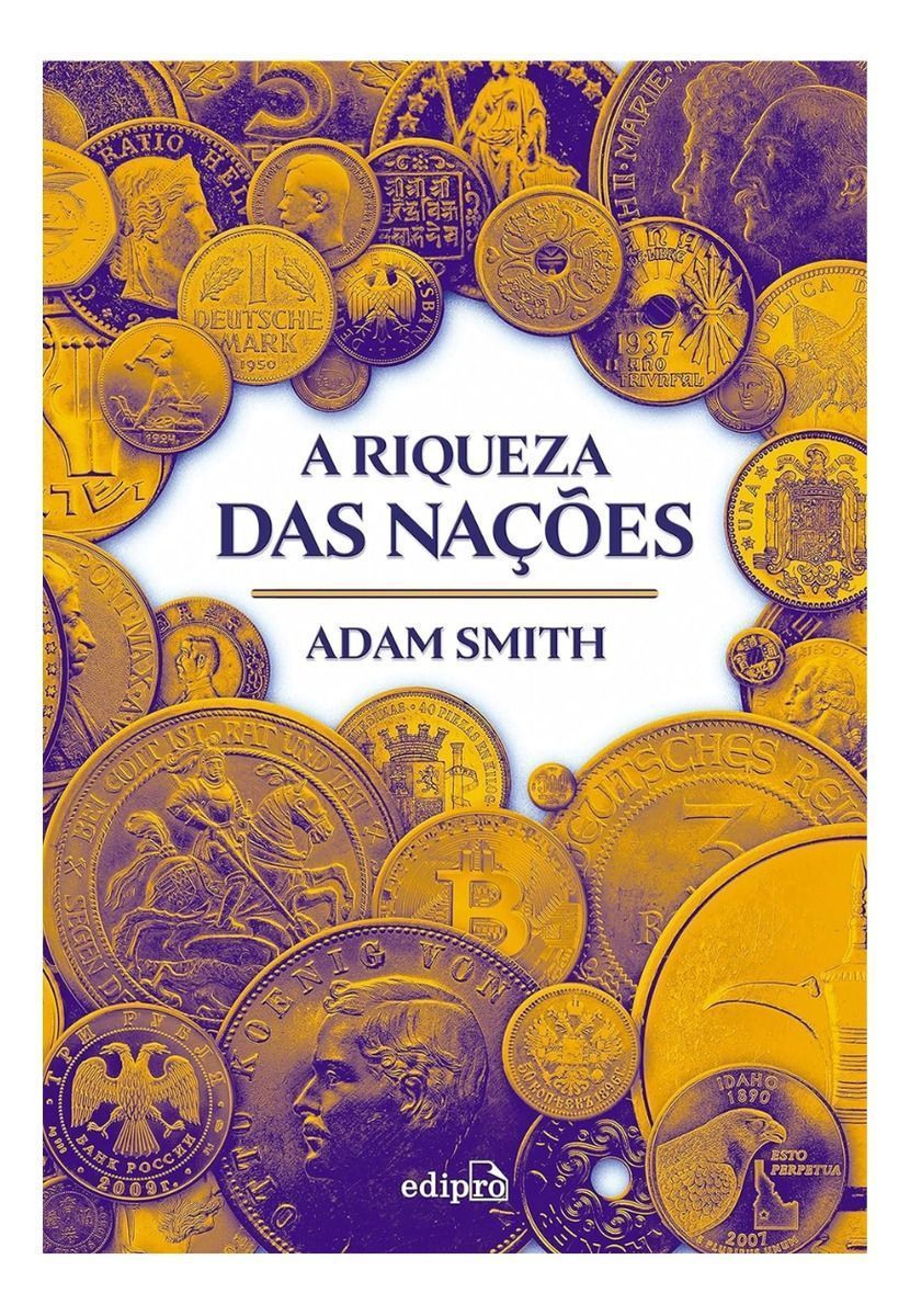 A Riqueza Das Nações - Edição Integral