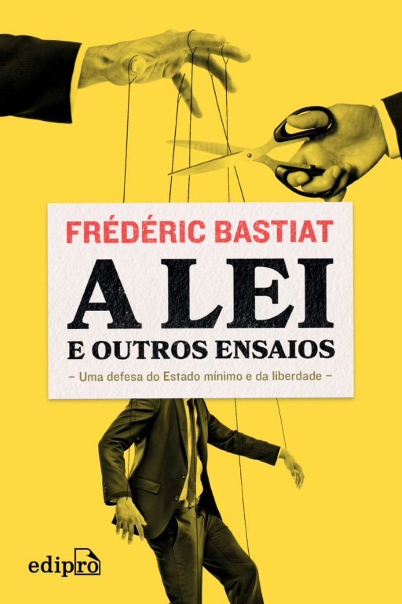 a Lei e Outros Ensaios - Uma Defesa Do Estado Mínimo e Da Liberdade