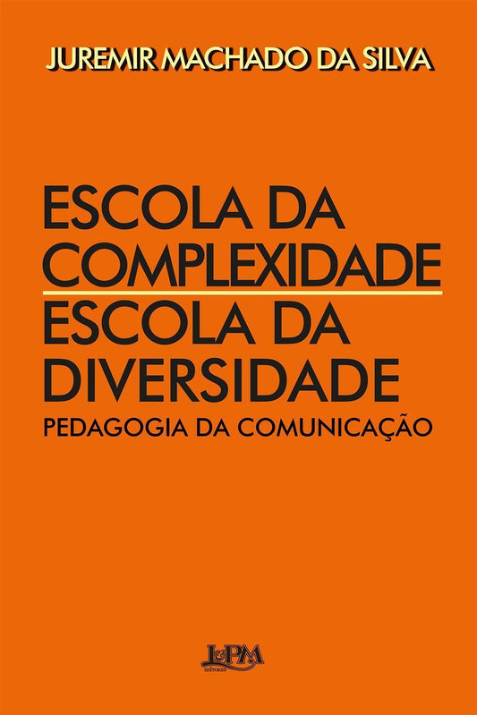 Escola da Complexidade / Escola da Diversidade - Pedagogia da Comunicação