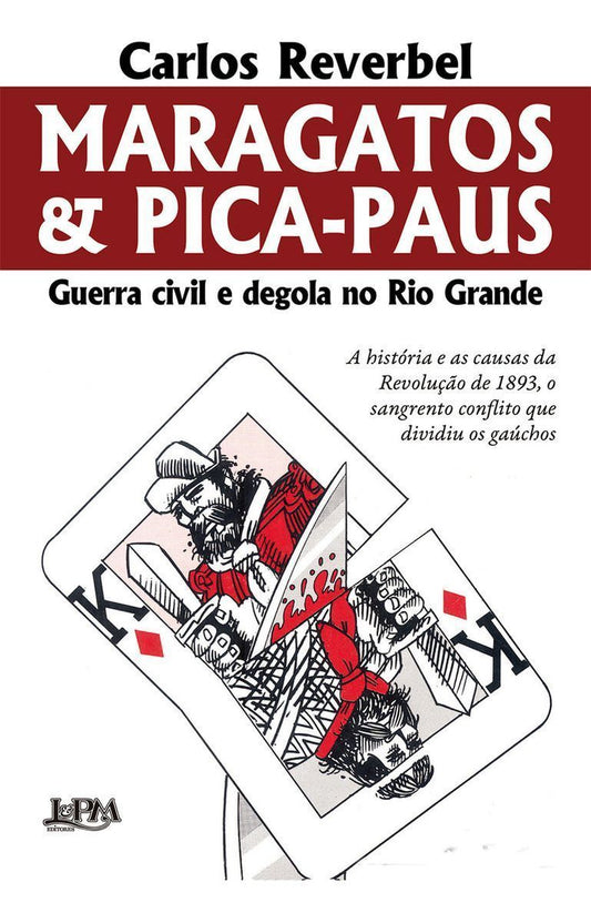 Maragatos e Pica-Paus - Guerra Civil e Degola no Rio Grande