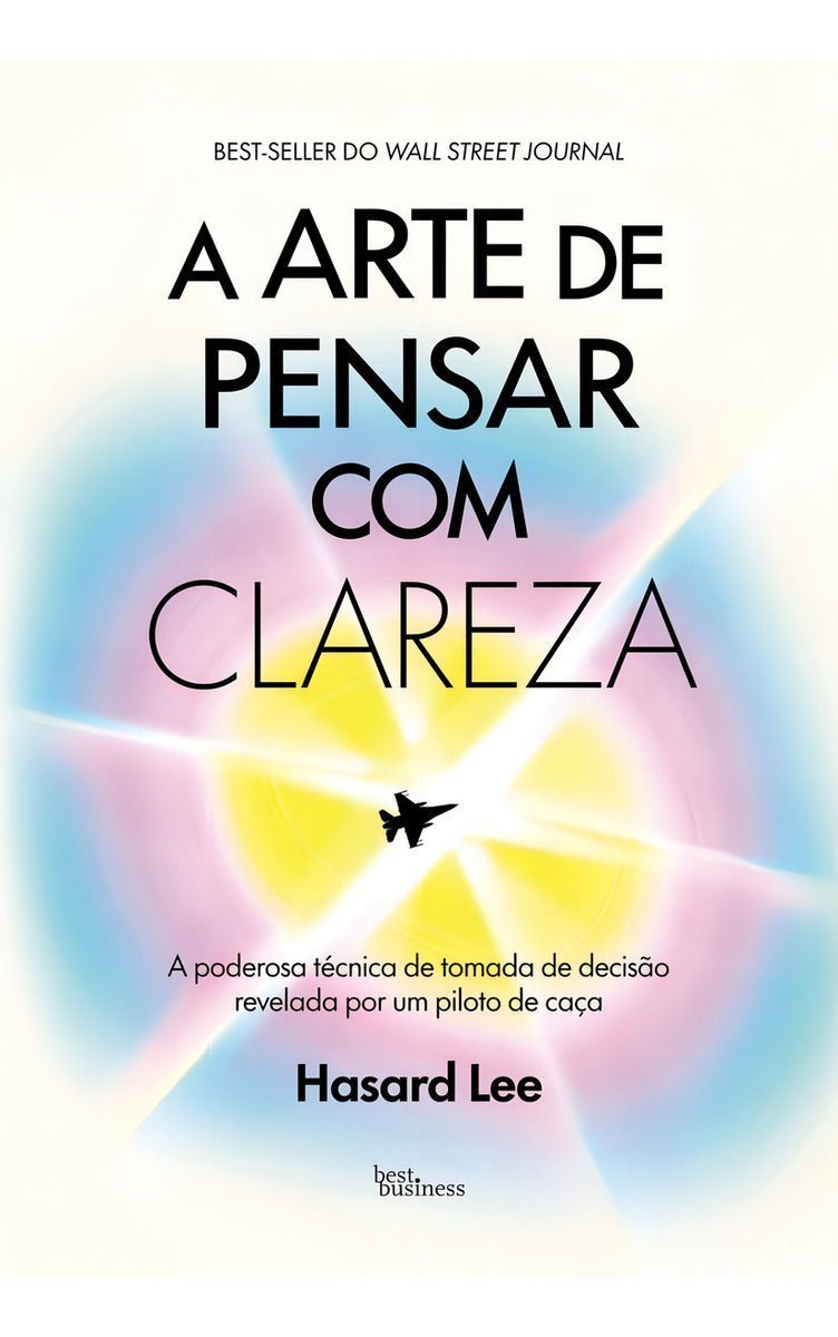 A Arte de Pensar Com Clareza
