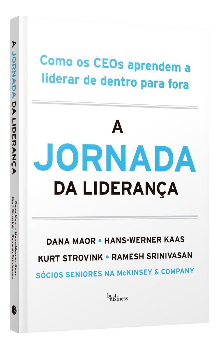 A Jornada da Liderança - Como os CEOs Aprendem a Liderar de Dentro Para Fora