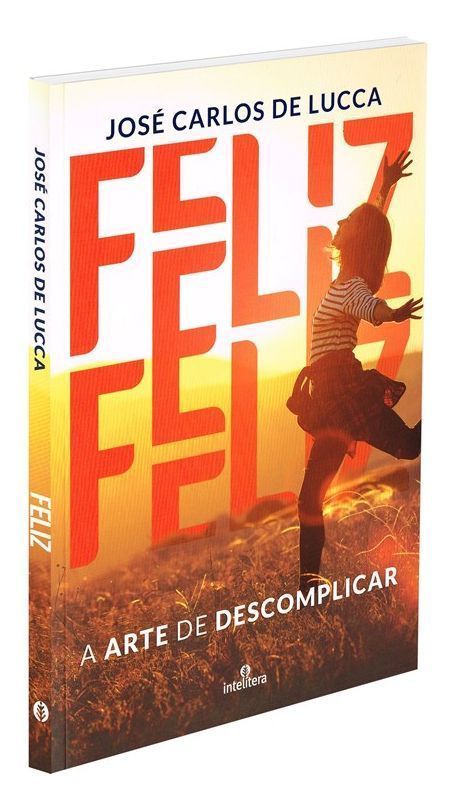 Feliz - A Arte de Descomplicar
