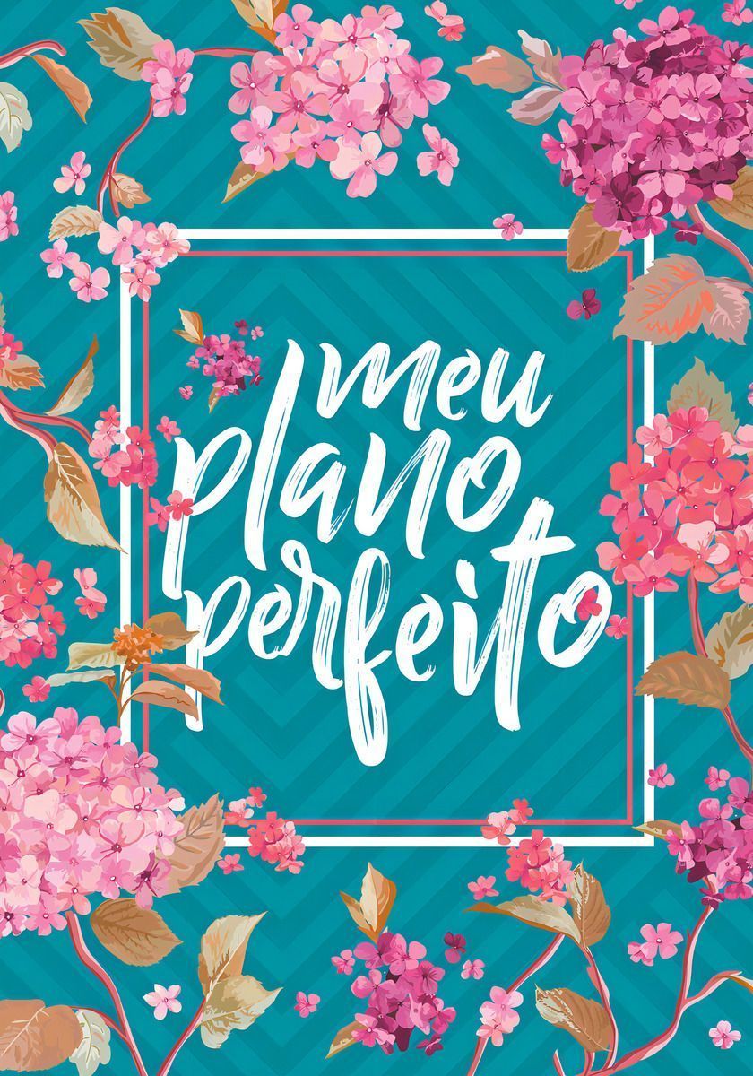 Meu Plano Perfeito, Espiral Duplo, Flores - 4a Edição