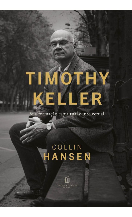 Timothy Keller - Sua Formação Espiritual e Intelectual