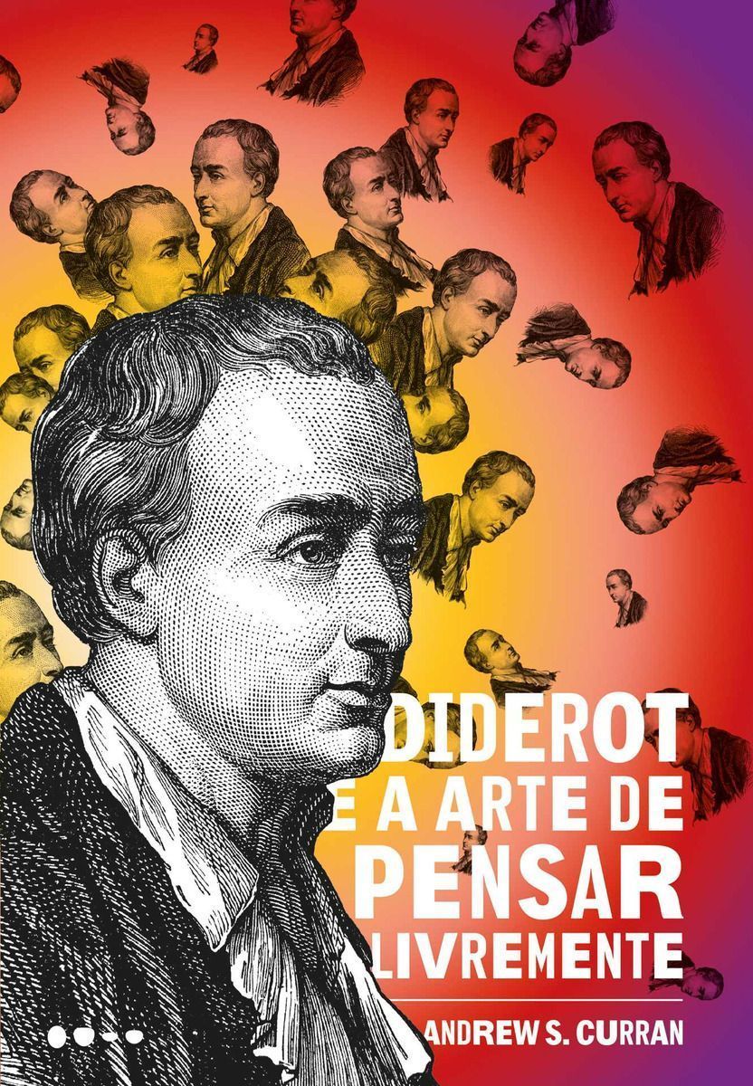 Diderot e a Arte De Pensar Livremente